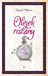 Olejek różany - Krzysztof Nitkiewicz