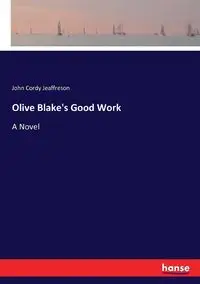 Olive Blake's Good Work - John Jeaffreson Cordy