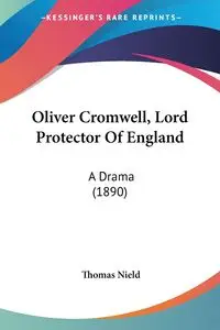 Oliver Cromwell, Lord Protector Of England - Thomas Nield