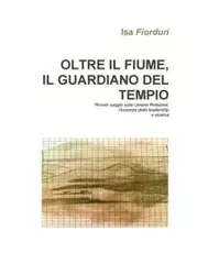 Oltre il fiume, il guardiano del tempio - Isa Fiorduri