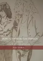 Oltre il sound dei Led Zeppelin - Alex Andros