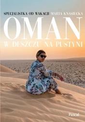 Oman. W deszczu na pustyni - Marta Knasiecka