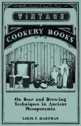 On Beer and Brewing Techniques in Ancient Mesopotamia - Louis F. Hartman