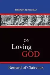 On Loving God - Bernard of Clairvaux