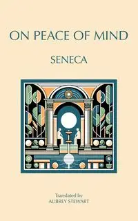 On Peace of Mind - Seneca