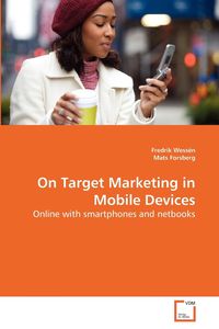 On Target Marketing in Mobile Devices - Wessén Fredrik