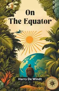 On The Equator - Harry Windt De