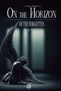 On The Horizon Of The Forgotten - Santos Luiz