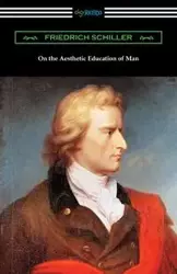 On the Aesthetic Education of Man - Schiller Friedrich