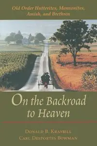 On the Backroad to Heaven - Donald Kraybill  B