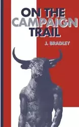 On the Campaign Trail - Bradley J.