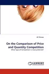 On the Comparison of Price and Quantity Competition - Jill Thinnes