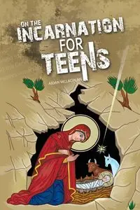 On the Incarnation for Teens - McLachlan Aidan