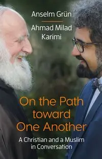 On the Path Toward One Another - Grün Anselm