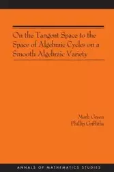 On the Tangent Space to the Space of Algebraic Cycles on a Smooth Algebraic Variety - Mark Green