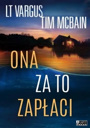 Ona za to zapłaci - L.T. Vargus ., Tim McBain