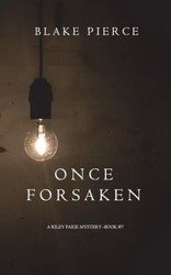 Once Forsaken (A Riley Paige Mystery-Book 7) - Blake Pierce