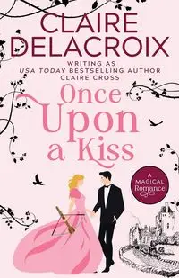 Once Upon A Kiss - Claire Delacroix