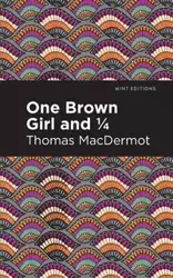 One Brown Girl and 1/4 - Thomas MacDermot