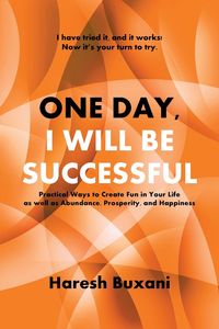 One Day, I Will Be Successful - Buxani Haresh