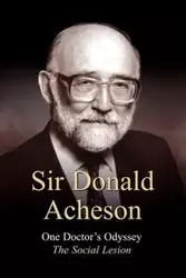 One Doctor's Odyssey - Acheson Donaldson