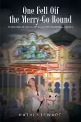 One Fell Off The Merry-Go Round - Stewart Kathi