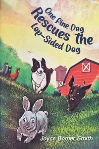 One Fine Dog Rescues the Lop-Sided Dog - Joyce Smith Bomar