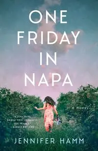 One Friday in Napa - Jennifer Hamm