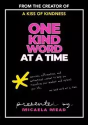 One Kind Word At A Time - Micaela Mead