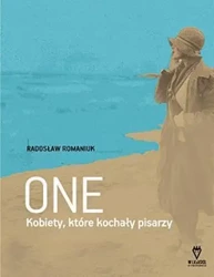 One. Kobiety, które kochały pisarzy - Radoslaw Romaniuk