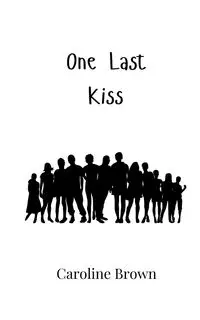 One Last Kiss - Caroline Brown