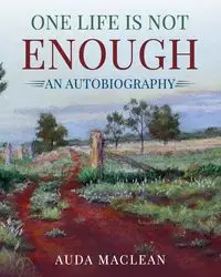 One Life is Not Enough - Maclean Auda