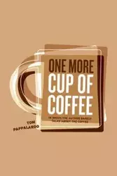 One More Cup Of Coffee - Tom Pappalardo