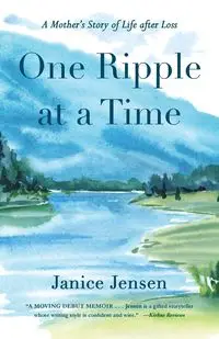 One Ripple at a Time - Janice Jensen