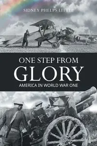 One Step From Glory - Sidney P. Little