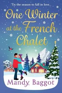 One Winter at the French Chalet - Mandy Baggot