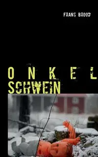 Onkel Schwein - Brood Frans