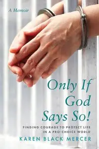 Only If God Says So! - Karen Mercer Black