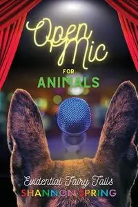 Open Mic For Animals - Spring Shannon