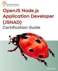 OpenJS Node.js Application Developer (JSNAD) Certification Guide - Venith Liora