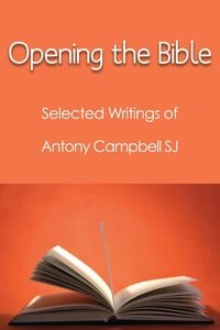 Opening the Bible - Antony Campbell