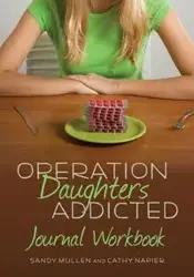 Operation Daughters Addicted Journal Workbook - Sandy Mullen