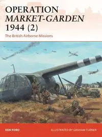 Operation Market-Garden 1944 (2) - Ken Ford