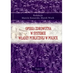 Opieka zdrowotna w systemie władzy publicznej w polsce - PRACA ZBIOROWA