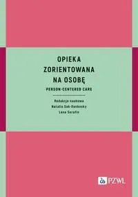 Opieka zorientowana na osobę - Natalia Sak-Dankosky, Serafin Lena