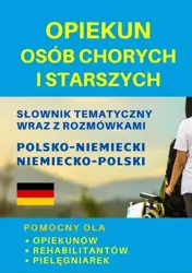 Opiekun osób chorych i starszych Słownik niemiecki - praca zbiorowa