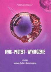 Opór - Protest - Wykroczenie - red. Łukasz Janicki, Jarosław Wach