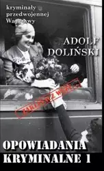 Opowiadania kryminalne 1 - Adolf Doliński