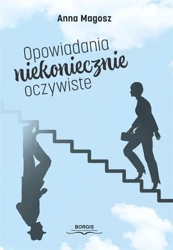 Opowiadania niekoniecznie oczywiste - Anna Magosz