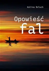 Opowieść fal - Kalina Beluch